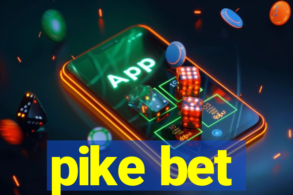 pike bet